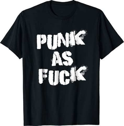 Punk As Fuck T Shirt Clothing