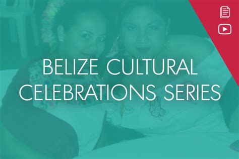 Belize Cultural Celebrations Series Belize Living Heritage