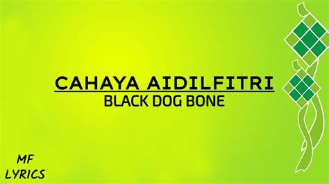 Bling2 ni je yang sempat.he.he. Black Dog Bone - Cahaya Aidilfitri (Lirik) - YouTube