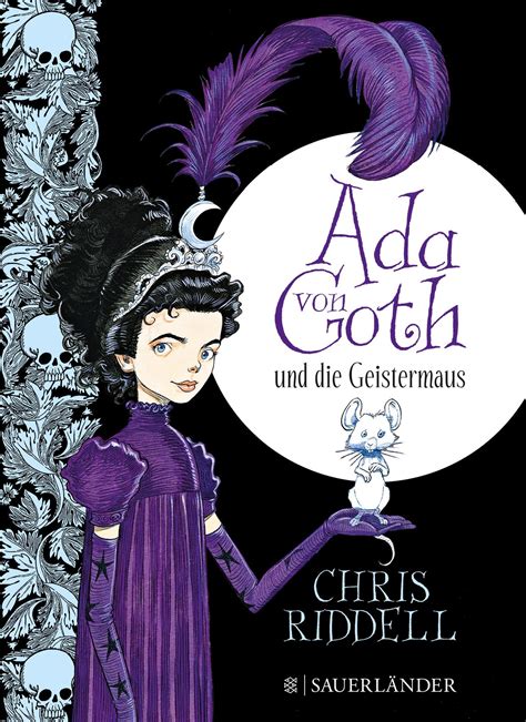 Ada Von Goth Und Die Geistermaus Goth Girl 1 By Chris Riddell