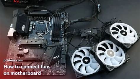 How To Connect Fans On Motherboard Method Tips