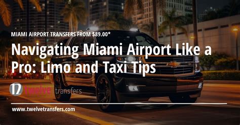 Navigating Miami Airport Like A Pro Limo And Taxi Tips Twelve Transfers