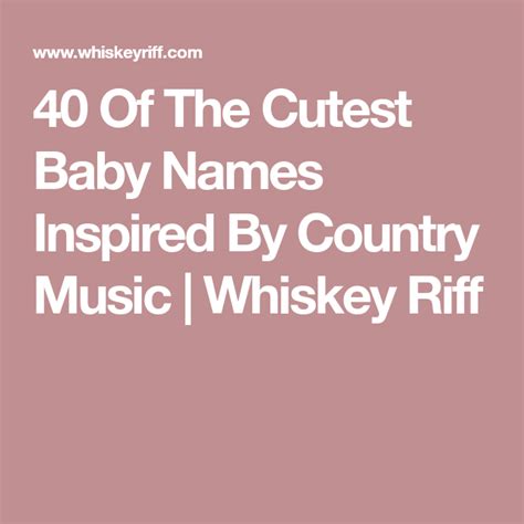 40 Of The Cutest Baby Names Inspired By Country Music Cool Baby Names