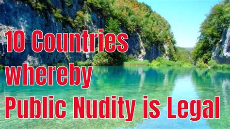 Countries Where Public Nudity Is Legal Youtube
