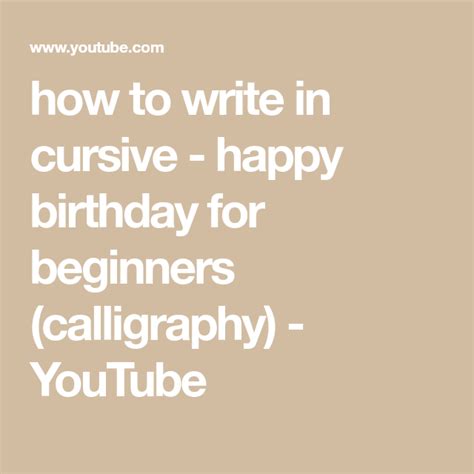 Let us celebrate your birthday today and say how much we appreciate you! how to write in cursive - happy birthday for beginners ...