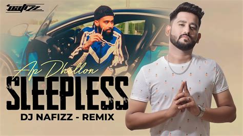 Sleepless Remix Dj Nafizz Ap Dhillon Castello Beats Latest Punjabi Songs Remix 2023