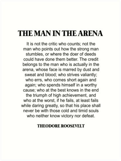 438 quotes from theodore roosevelt: "The man in the arena, Theodore Roosevelt, Daring Greatly ...