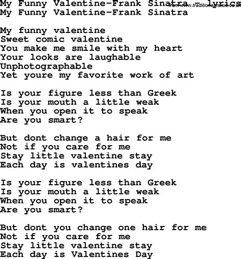 Love Song Lyrics for:My Funny Valentine-Frank Sinatra Each day is valentines day.