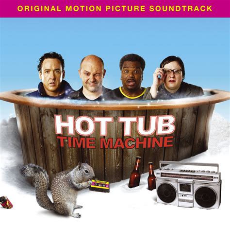 Hot Tub Time Machine Music From The Motion Picture Compilation By