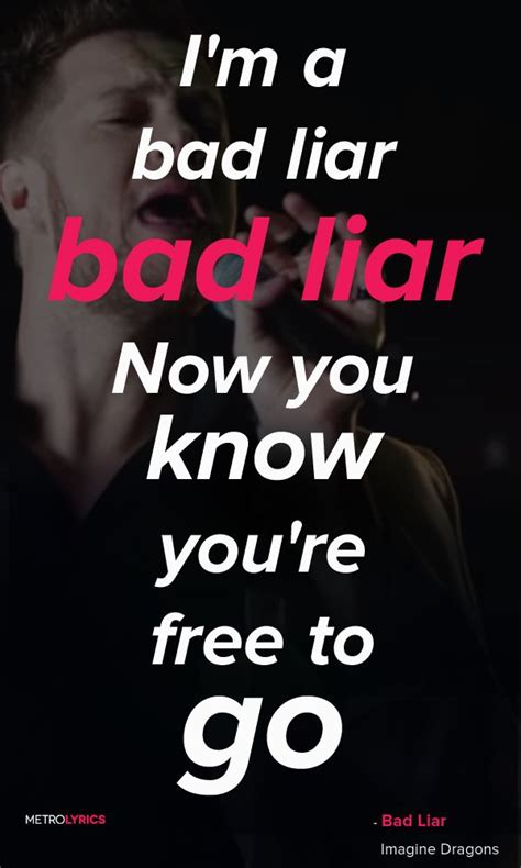 Imagine Dragons Bad Liar Lyrics And Quotes But Im A Bad Liar Bad