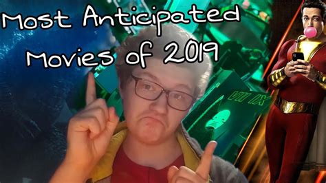 My Most Anticipated Movies Of 2019 Youtube