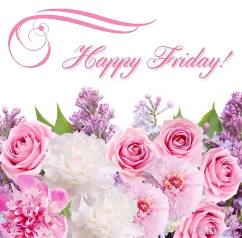 Start your day at a glimpse on a positive note and share this positivity with your loved ones and friends. Happy Friday Image With Roses And Flowers - Good Morning ...