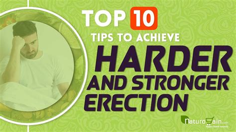 Top Tips To Achieve Harder And Stronger Naturally Youtube