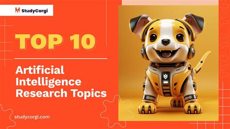 Top 10 Artificial Intelligence Research Topics Youtube