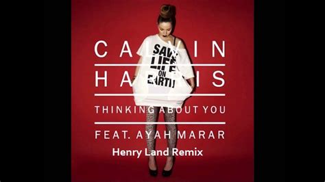 Calvin Harris Ft Ayah Marar Thinking About You Henry Land Remix Youtube