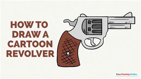Standard printable step by step. How to Draw a Cartoon Revolver in a Few Easy Steps ...