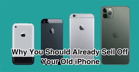 3 Top Reasons Why You Should Already Sell Off Your Old Iphone Gizmogo