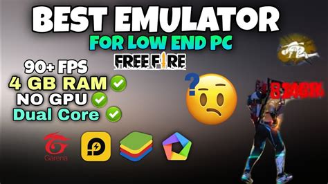 Best Emulators For Free Fire On Low End Pc 2gb 4gb Ram Without Graphics