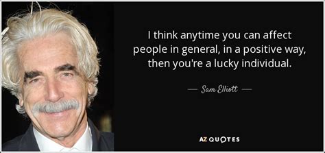 Sam Elliott Quotes From The Award Winning American Actor Hot Sex Picture