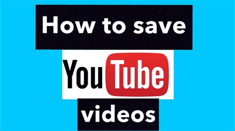 How To Save Youtube Videos Youtube