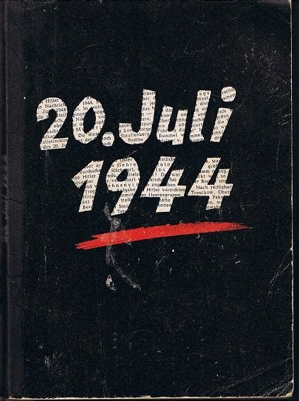 Juli 1944 auf adolf hitler. 20 juli 1944 - ZVAB