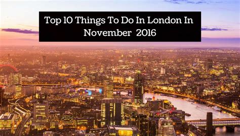 Top 10 Things To Do In London In November 2016