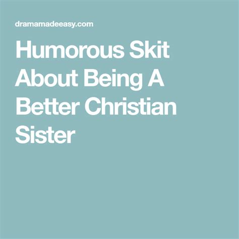 Humorous Skit About Being A Better Christian Sister Skits Humor Sisters