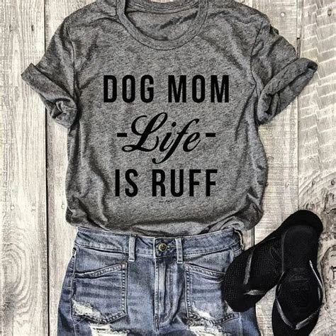 Dog Mom Life Is Ruff Casual T Shirt For Women Glamorous Dogs Store