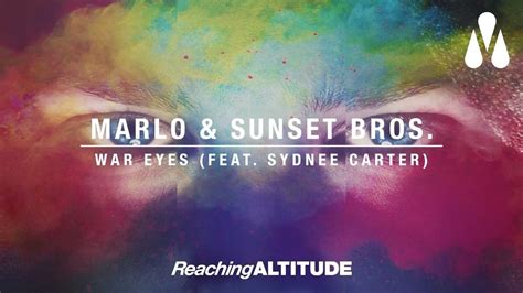 Marlo And Sunset Bros Feat Sydnee Carter War Eyes Youtube