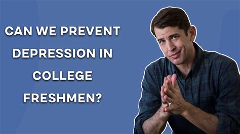 Can We Prevent Depression In College Freshmen Drew Ramsey Md