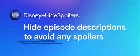 Disney Hide Spoilers No Episode Synopsis Chrome Extension