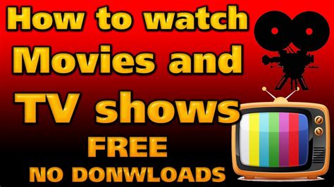 Free movies and tv shows streaming, no ads, no registration, fast streaming speed. How to watch HD Movies AND TV online FREE (No downloads ...