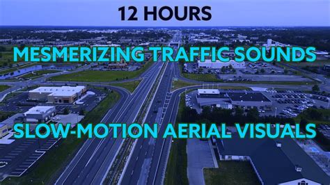 Mesmerizing Traffic Sounds For Rest And Sleep With 12 Hours Of Hypnotic