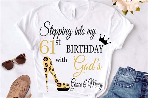 stepping into my 61st birthday with god s grace and mercy svg etsy