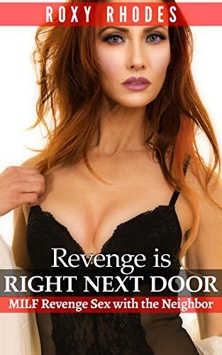 revenge is right next door milf revenge sex with the neighbor by roxy rhodes goodreads