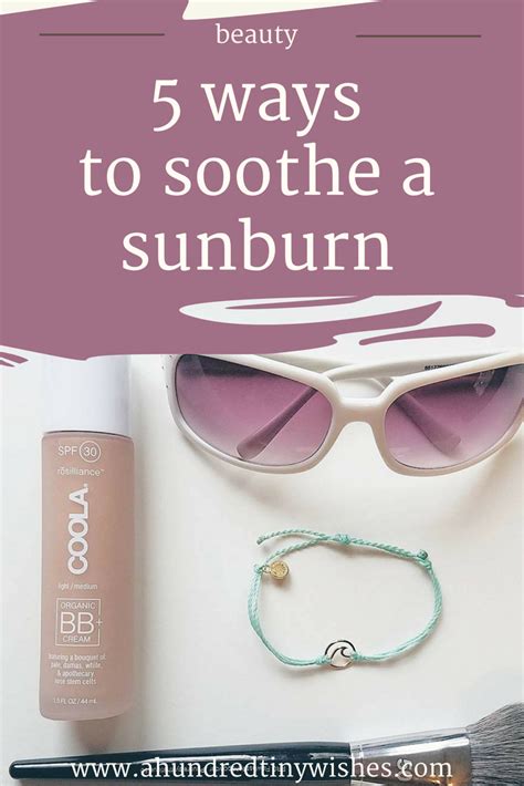 5 Ways To Soothe A Sunburn A Hundred Tiny Wishes