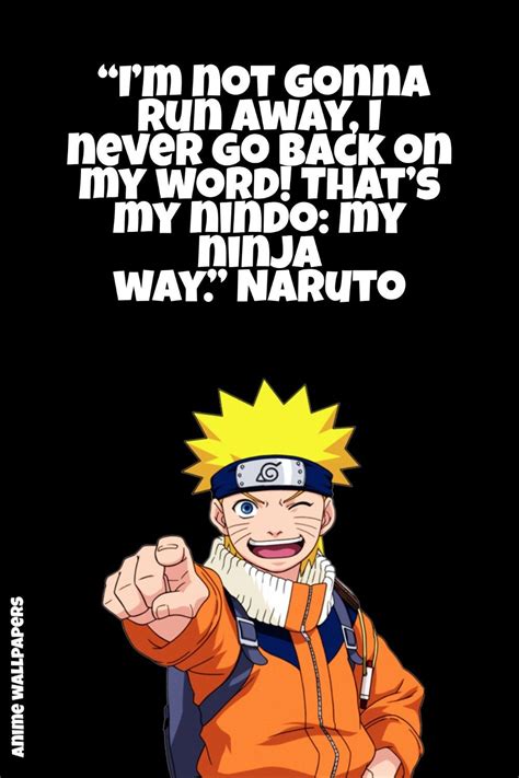 Naruto “im Not Gonna Run Away I Never Go Back On My Word Thats My