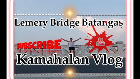 Ang Magandang Tanawin Sa Lemery Batangas Kamahalanvlog Youtube