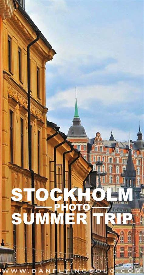 Stockholm In Summer Travel Guide Top Ten Things To Do In Stockholm Summer Travel Visit