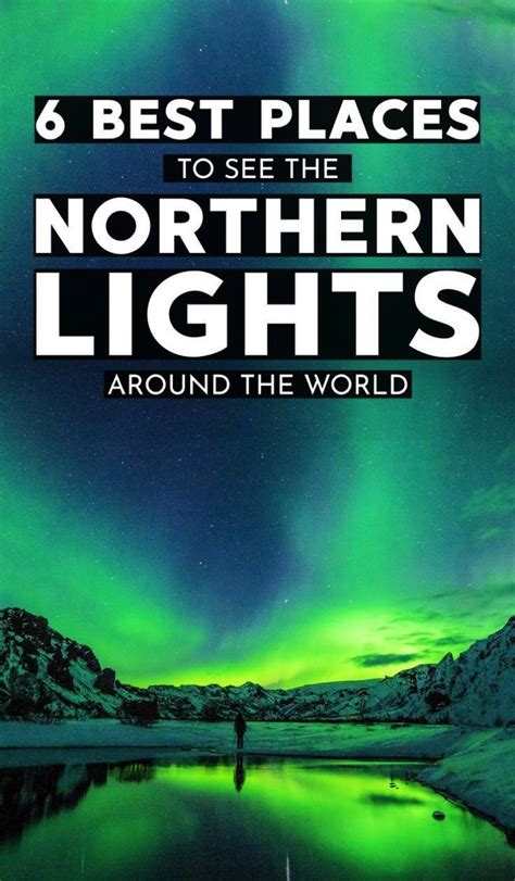 6 Best Places In The World To See The Northern Lights Modern Trekker