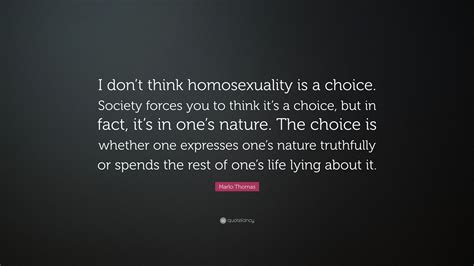 marlo thomas quote “i don t think homosexuality is a choice society forces you to think it s a