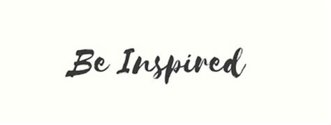 Be Inspired ⋆ Desire To Inspire