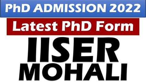 Phd Admission 2022 Iiser Mohali National Institute Last Date