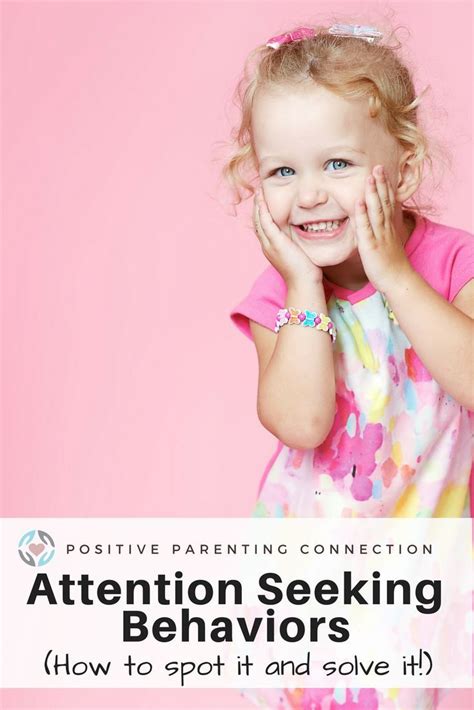 Attention Seeking Behaviors How To Spot It And Solve It With Positive