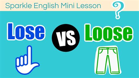 Lose Or Loose What Is The Difference Commonly Confused Words
