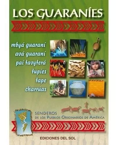 Los Guaranies Senderos De Los Pueblos Originarios Mercadolibre