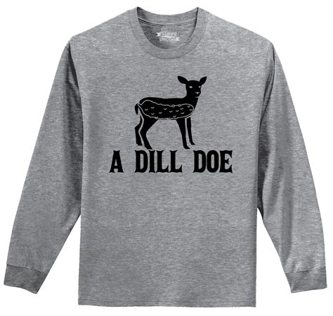 A Dill Doe Funny Long Sleeve T Shirt Pickle Doe Deer Sexual Humor