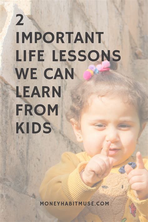 2 Important Life Lessons We Can Learn From Kids Important Life