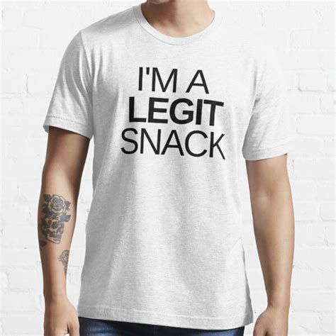 Im A Legit Snack Funny Quote T Shirt For Sale By Karolinapaz