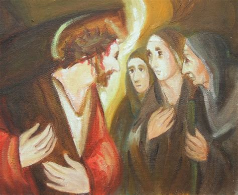 Sœur Catherine Bourgeois Viii Jésus Rencontre Des Femmes De Jérusalem